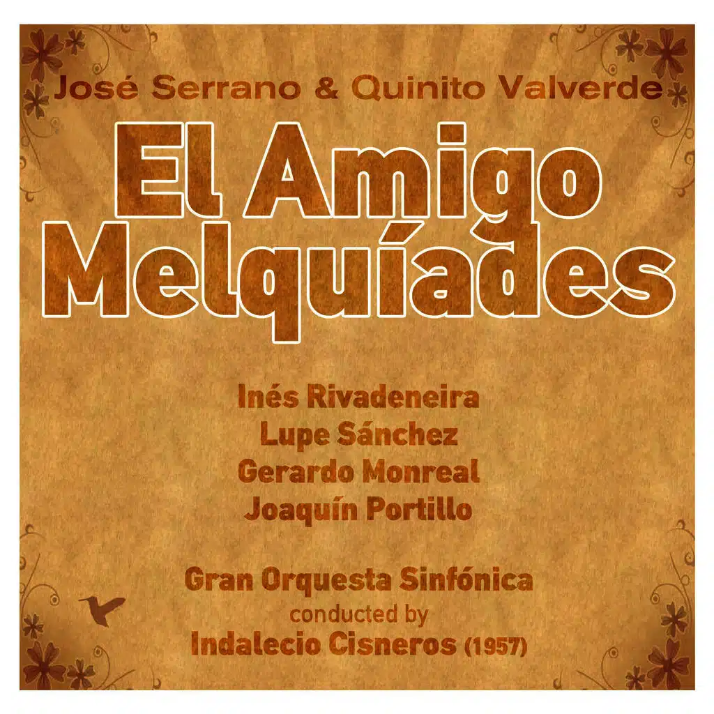 José Serrano, Quinito Valverde: El Amigo Melquíades [Zarzuela en Un Acto] (1957)