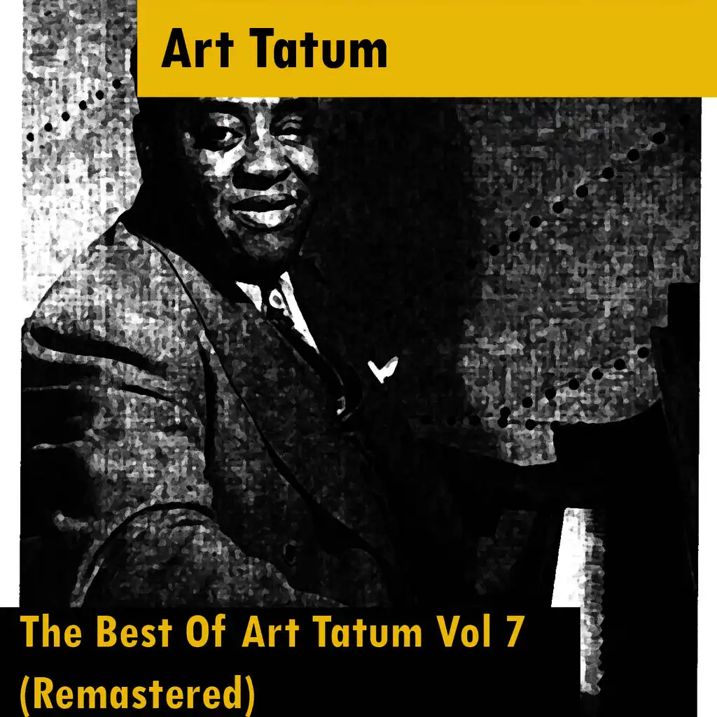 The Best Of Art Tatum Vol 7 (Remastered)