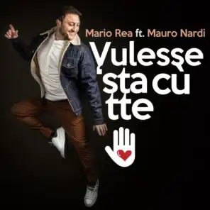Vulesse 'sta cù tte (feat. Mauro Nardi)