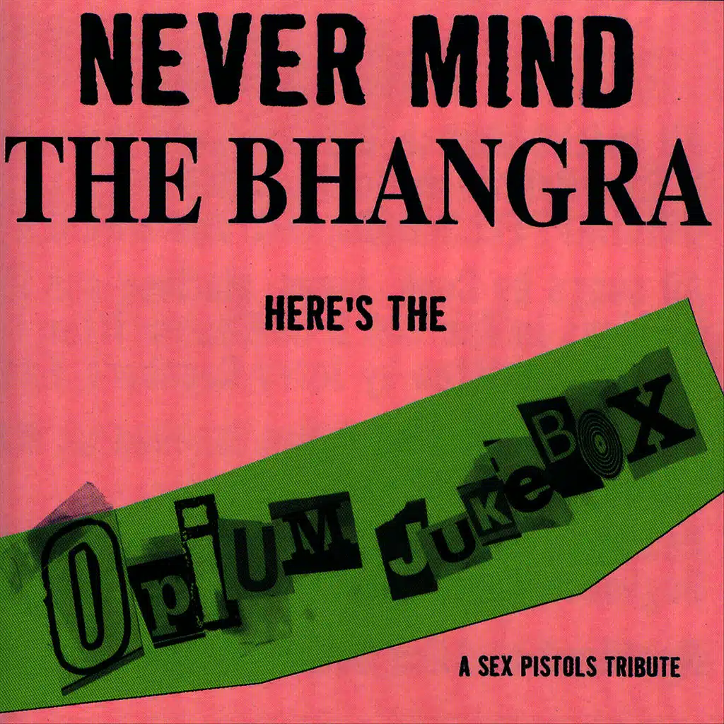 Never Mind The Bhangra A Sex Pistols Tribute