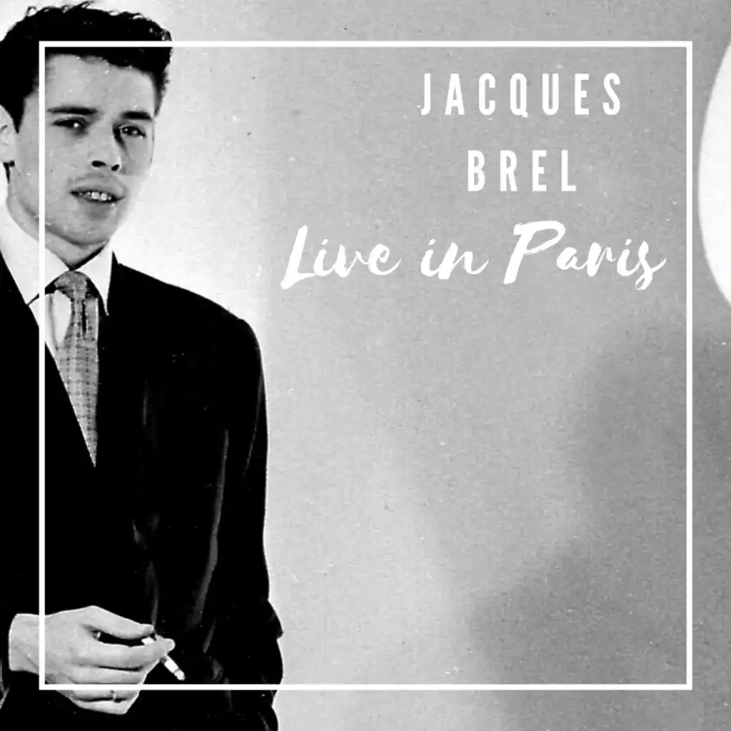 Jacques Brel Live in Paris (Live Version)