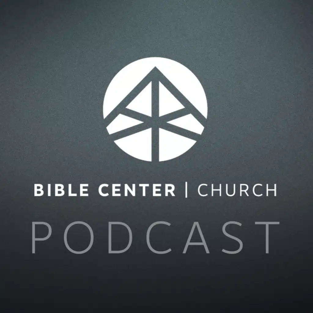 BIBLE CENTER CHURCH - PODCAST