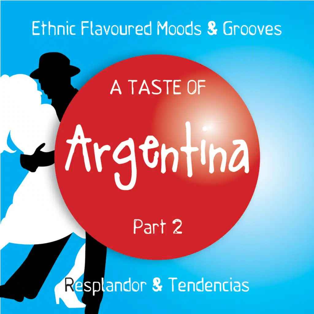 A Taste of Argentina, Pt. 2 (Ethnic Flavoured Moods & Grooves)