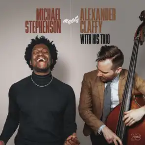 Michael Stephenson Meets Alexander Claffy with His Trio