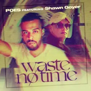Waste No Time (feat. Shawn Goyer)