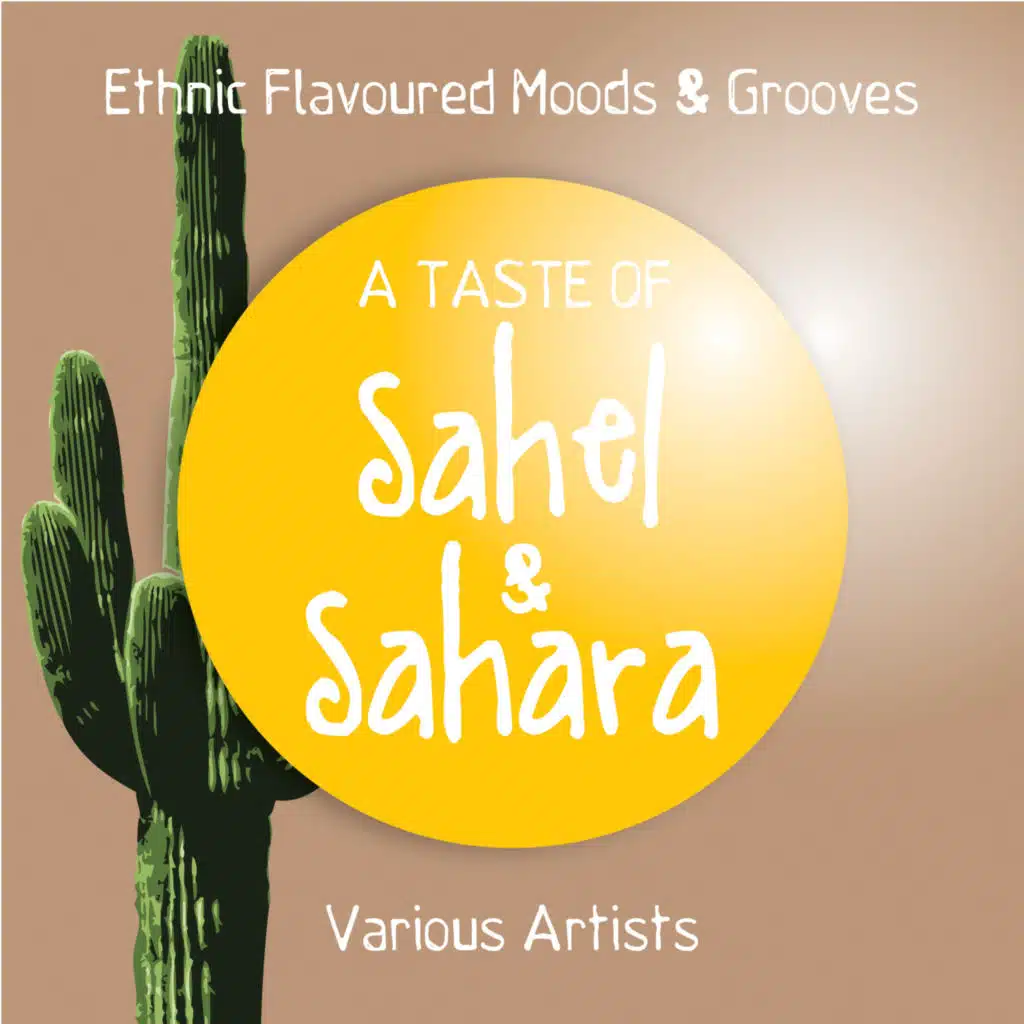 A Taste of Sahel & Sahara (Ethnic Flavoured Moods & Grooves)