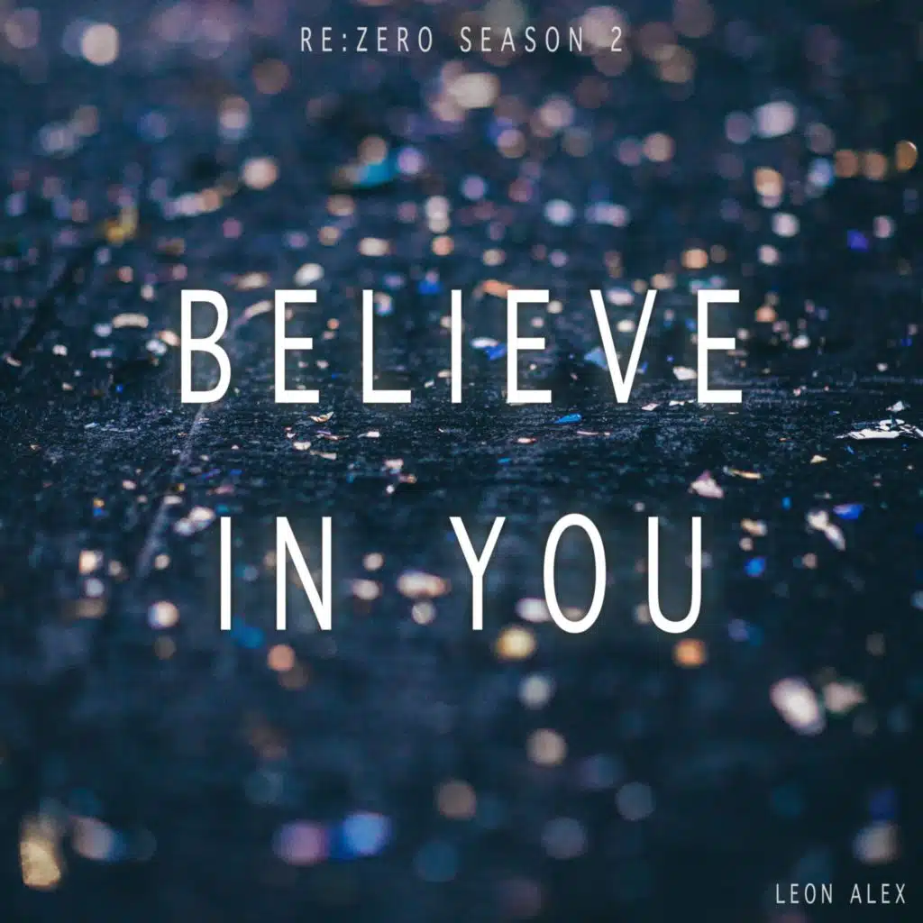 Believe in you (From "Re:Zero Season 2) (Instrumental)