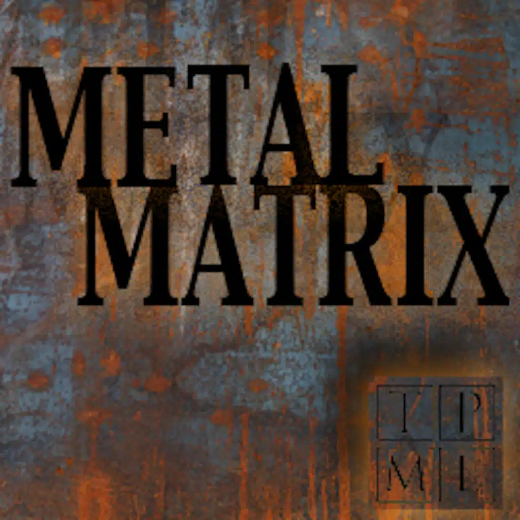 Metal Matrix