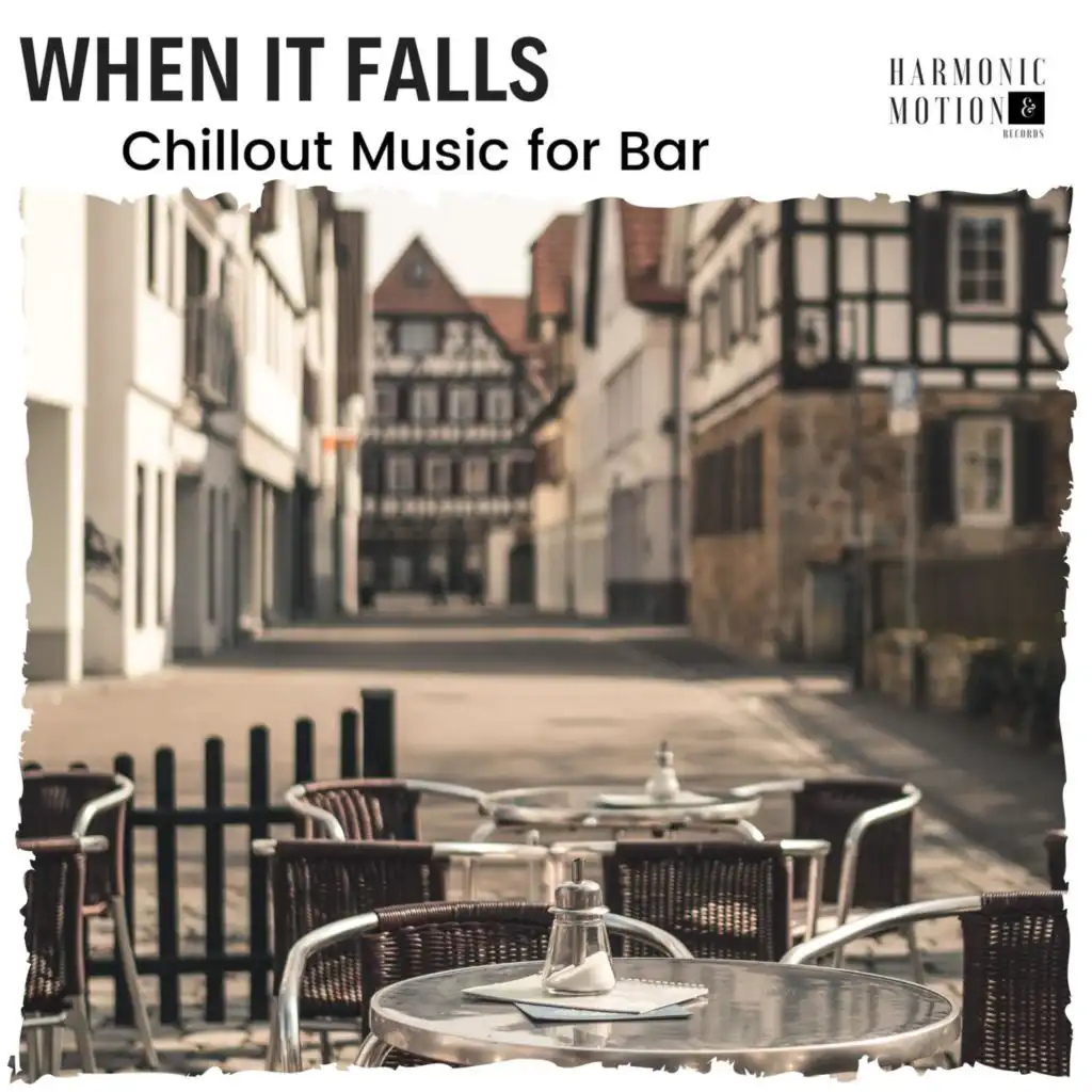 When It Falls - Chillout Music For Bar