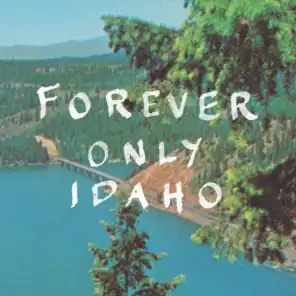 Forever Only Idaho