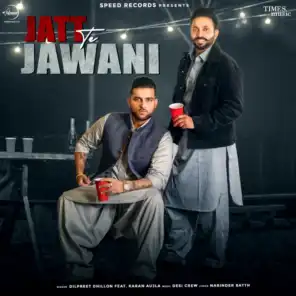 Jatt Te Jawani (feat. Karan Aujla)