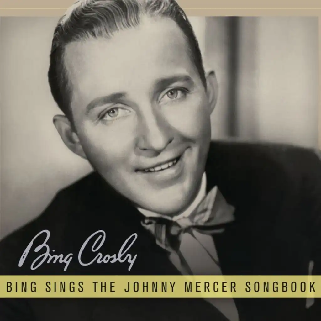 Bing Sings The Johnny Mercer Songbook