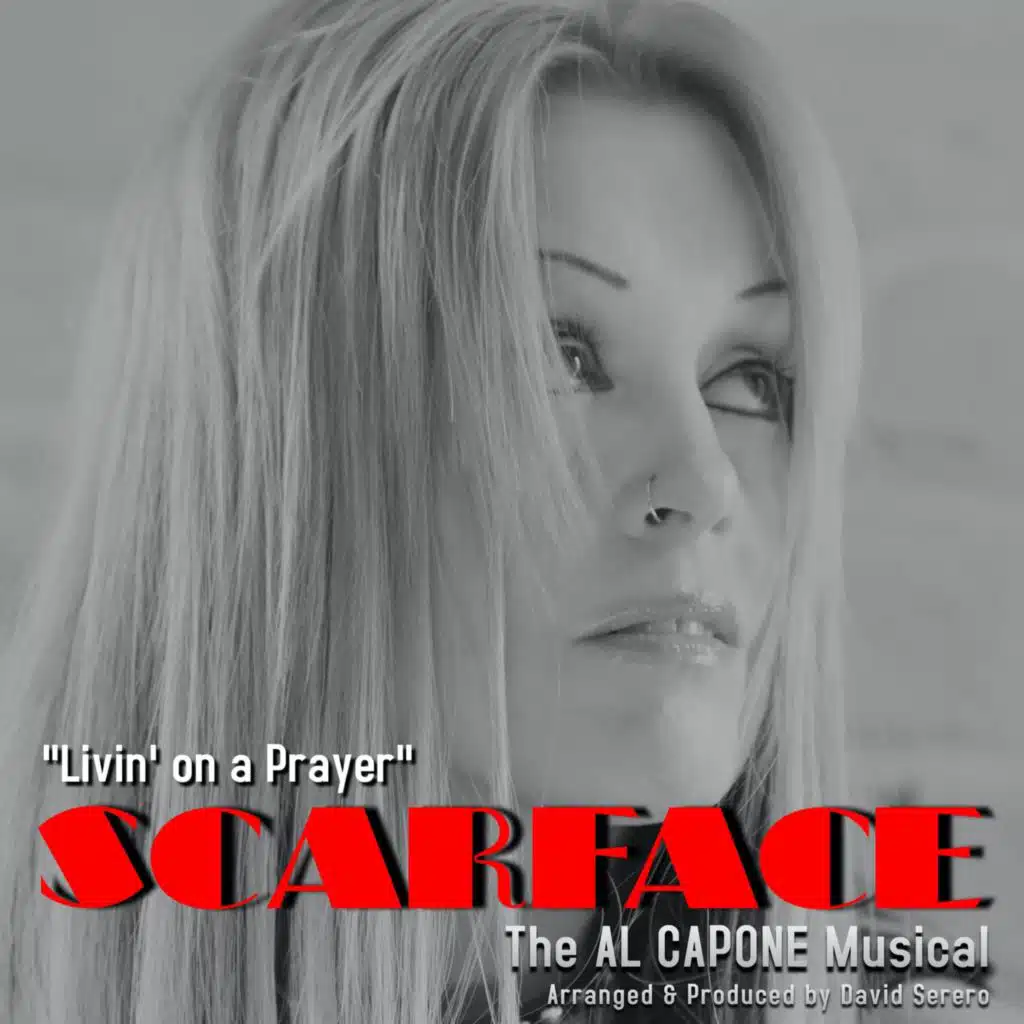 Livin' on a Prayer (From "Scarface, The Al Capone Musical")