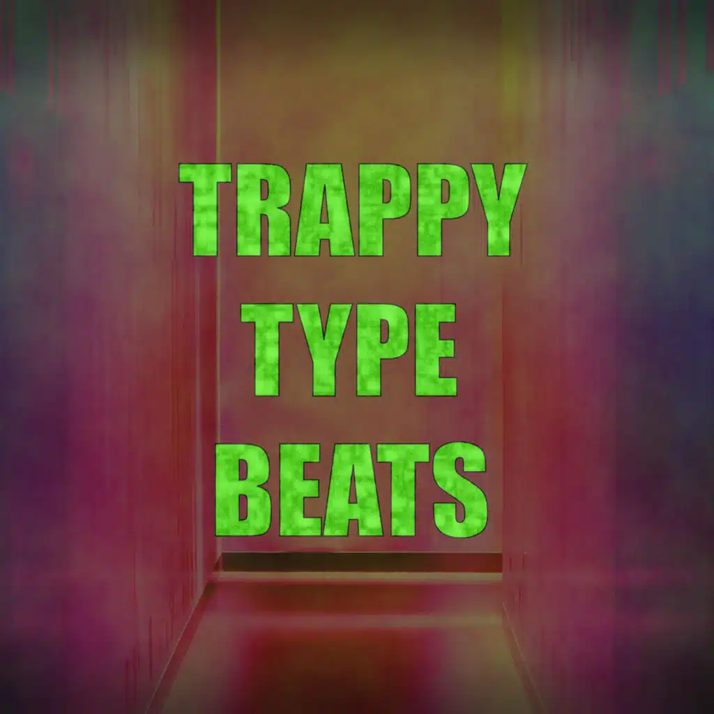 Trappy Type Beats