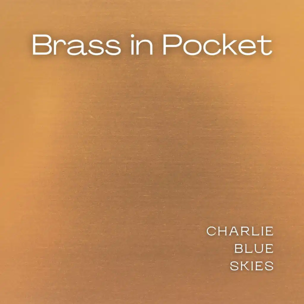 Brass in Pocket