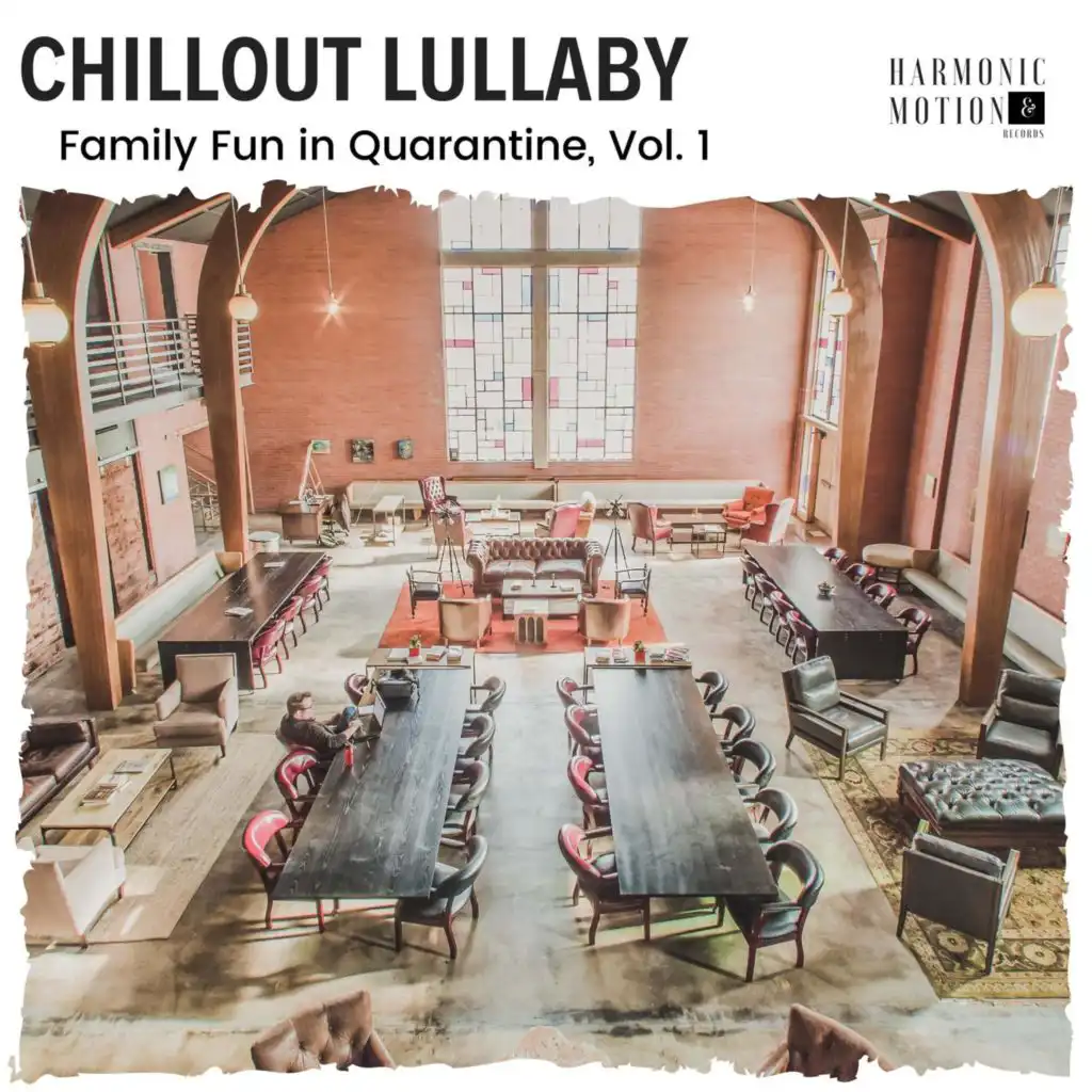 Chillout Lullaby - Family Fun In Quarantine, Vol. 1