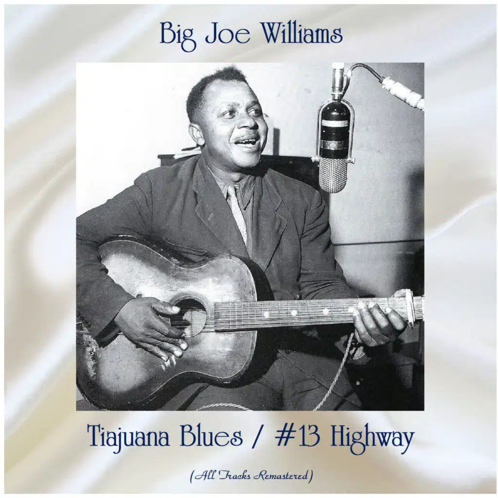 Tiajuana Blues / #13 Highway (All Tracks Remastered)