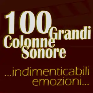 100 Grandi Colonne Sonore  ...indimenticabili emozioni...