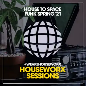 House To Space Funk (Spring '21)