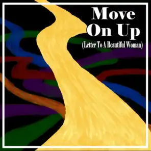 Move on Up (Letter to a Beautiful Woman)