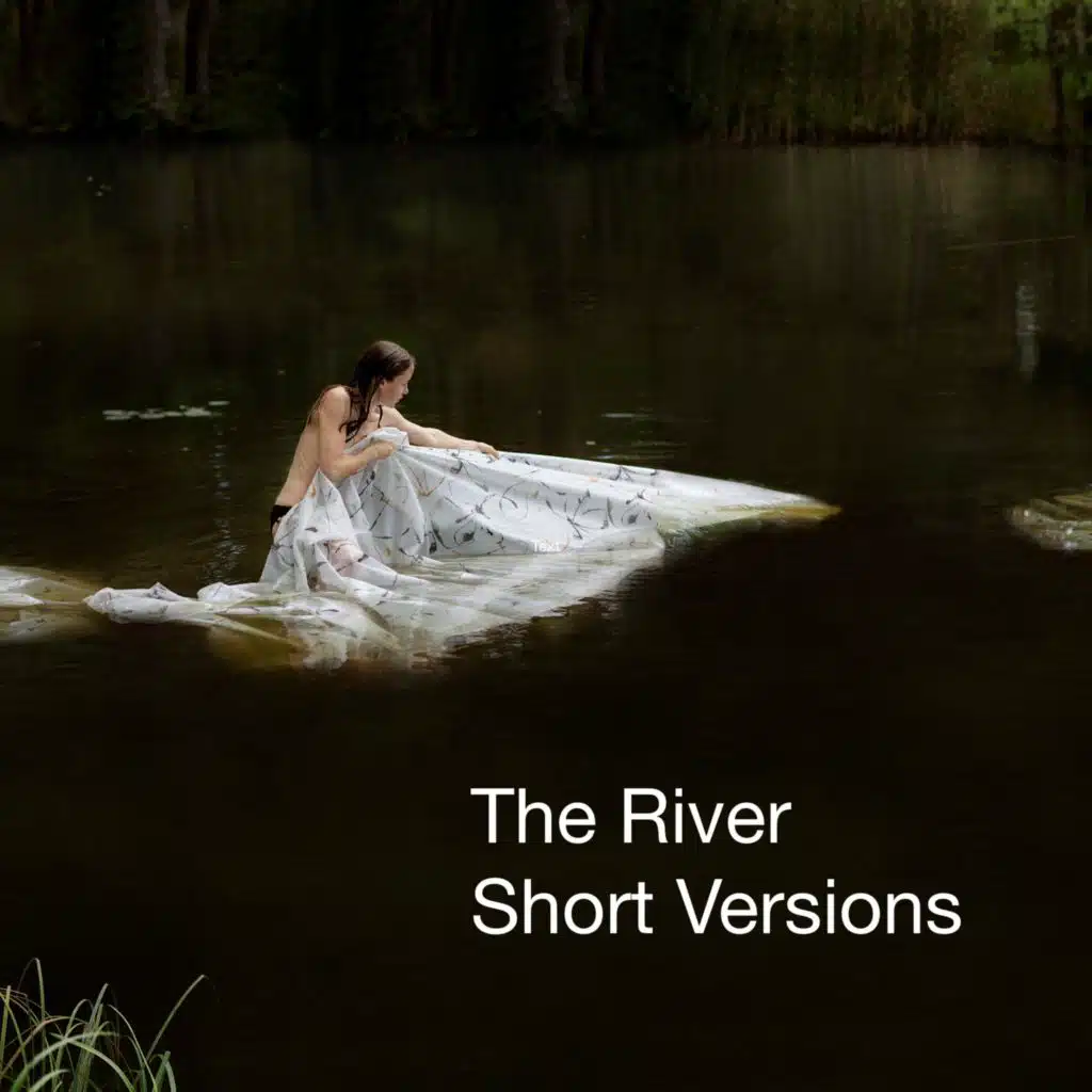 The River (Short Versions)