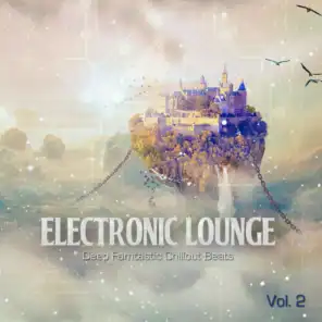 Electronic Lounge, Vol. 2 (Deep Fantastic Chillout Beats)
