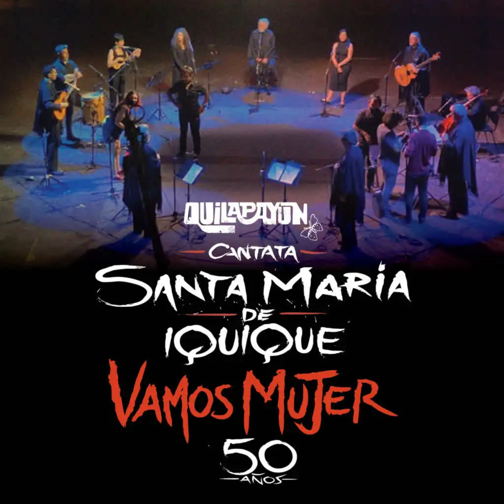 Cantata Santa María de Iquique Vamos Mujer (En Vivo 50 Años)