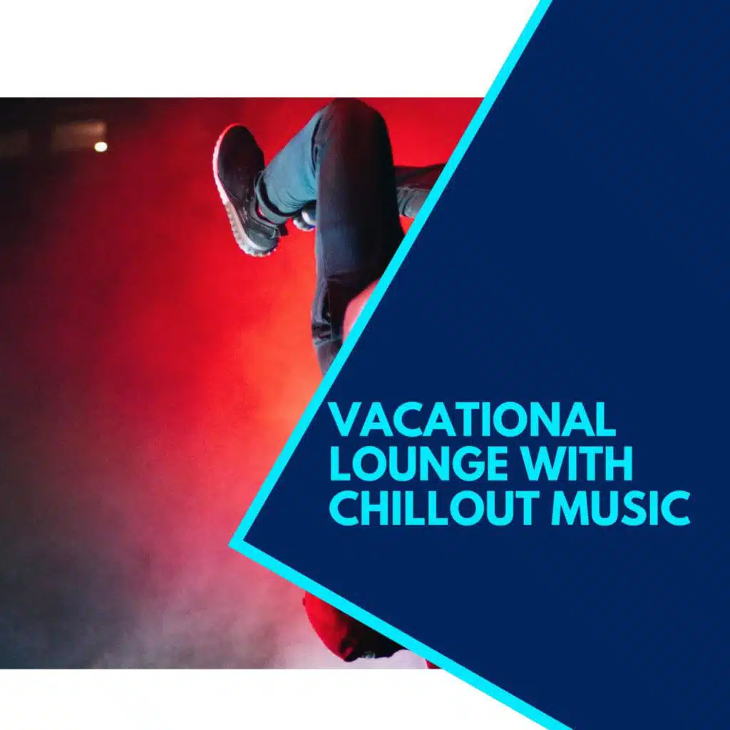 Vacational Lounge With Chillout Music