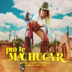 Pra te Machucar (feat. Ludmilla, ÀTTØØXXÁ and Suku Ward)