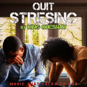 Quit Stressing