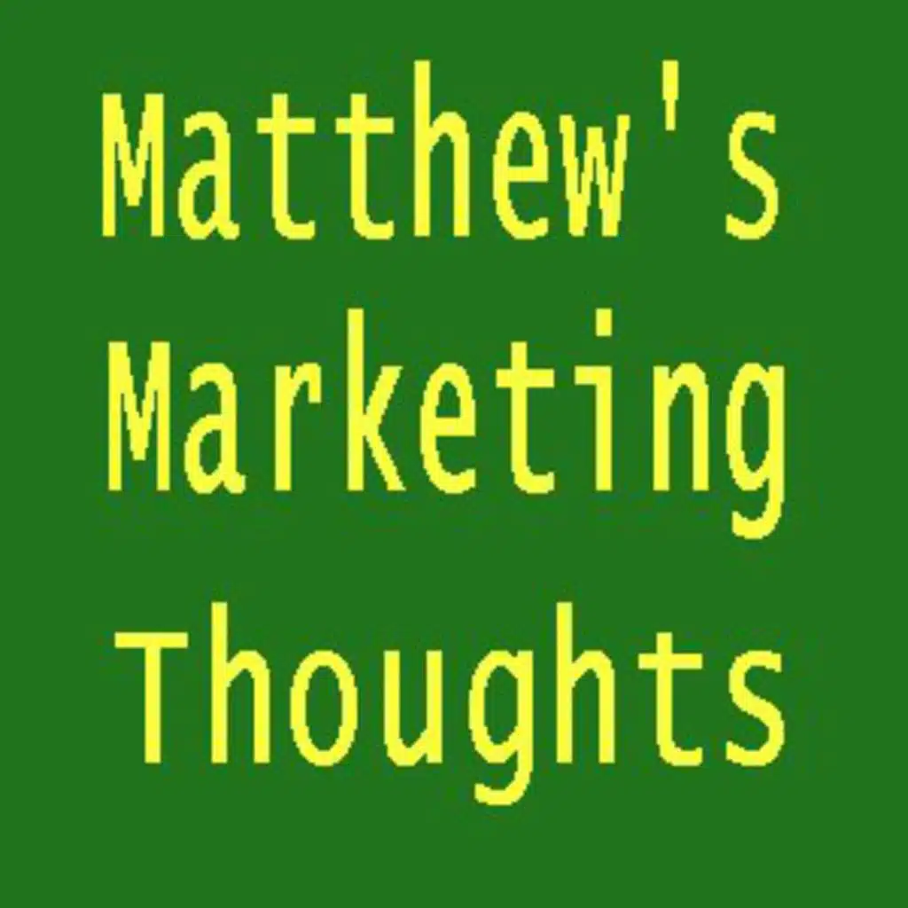 Matt's Marketing Thoughts