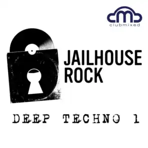Jailhouse Rock: Deep Techno 1