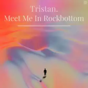 Meet Me in Rockbottom