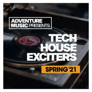 Tech House Exciters (Spring '21)