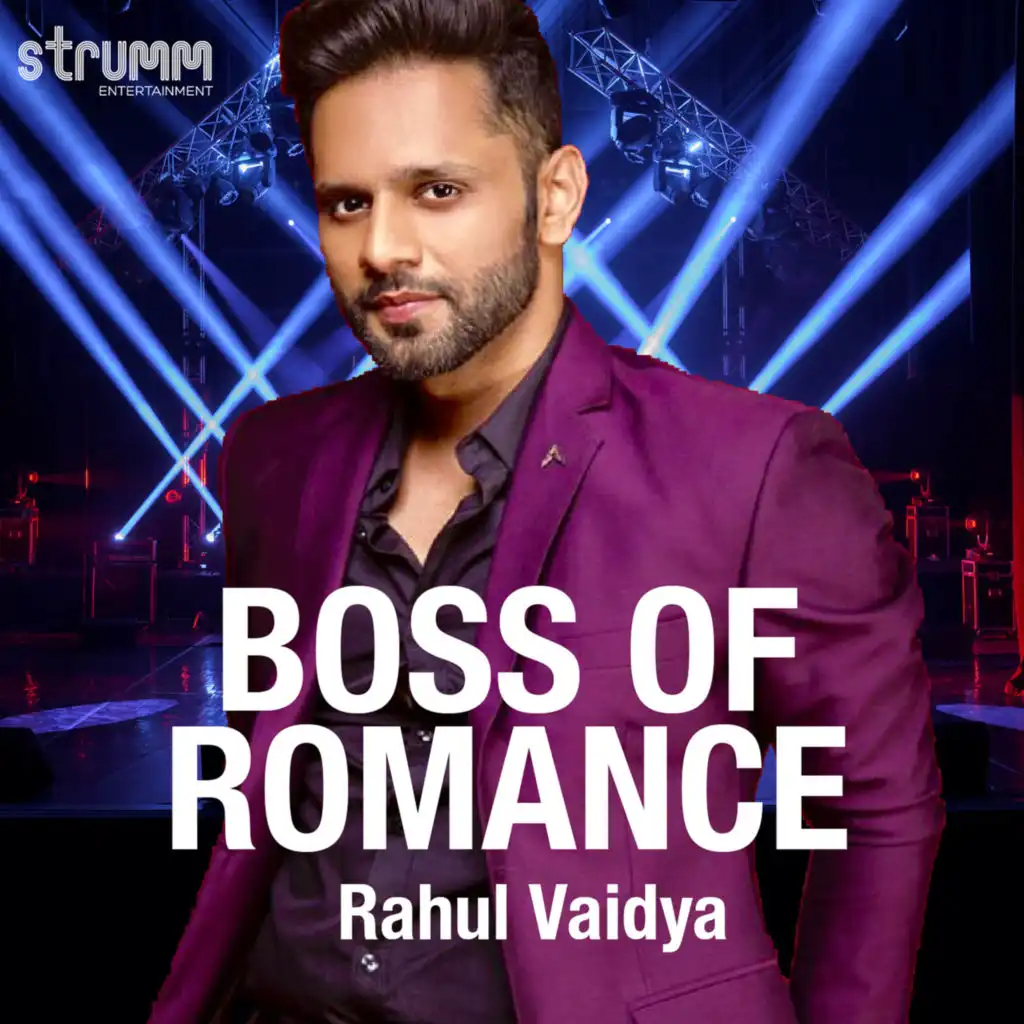 Boss of Romance - Rahul Vaidya