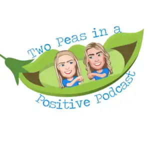 Two Peas in a Positive Podcast
