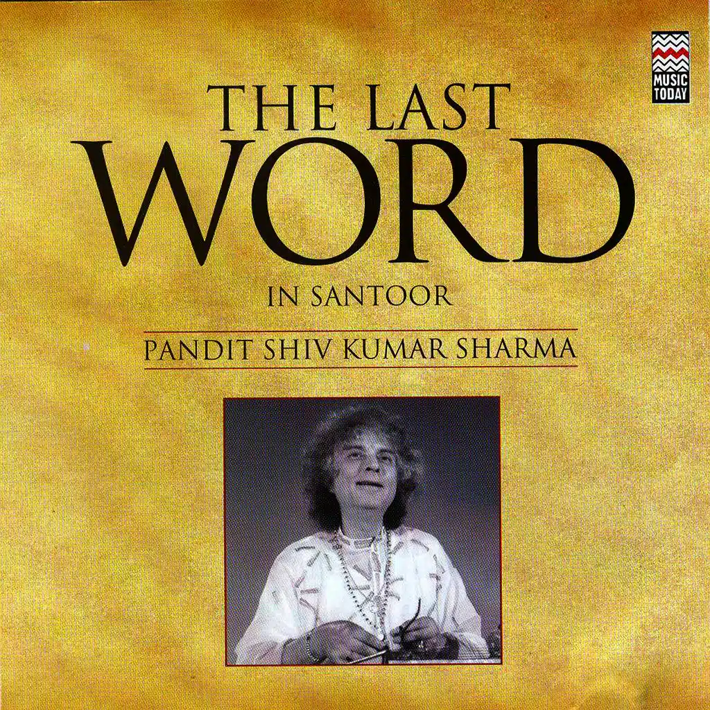 The Last Word in Santoor - Pandit Shiv Kumar Sharma