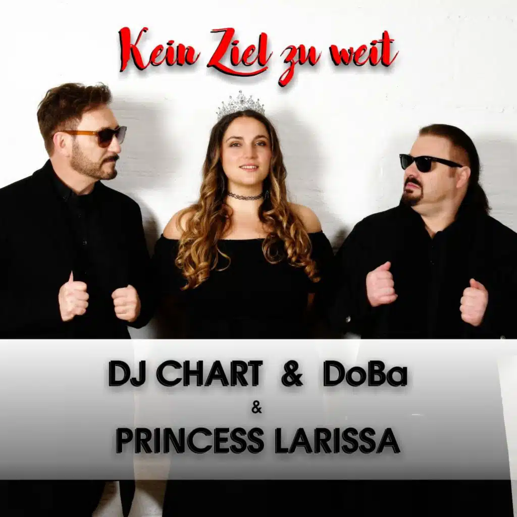 DJ Chart, DoBa & Princess Larissa
