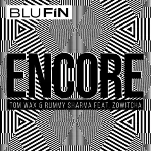Encore (Tom Wax Mix) [feat. Zowitcha]