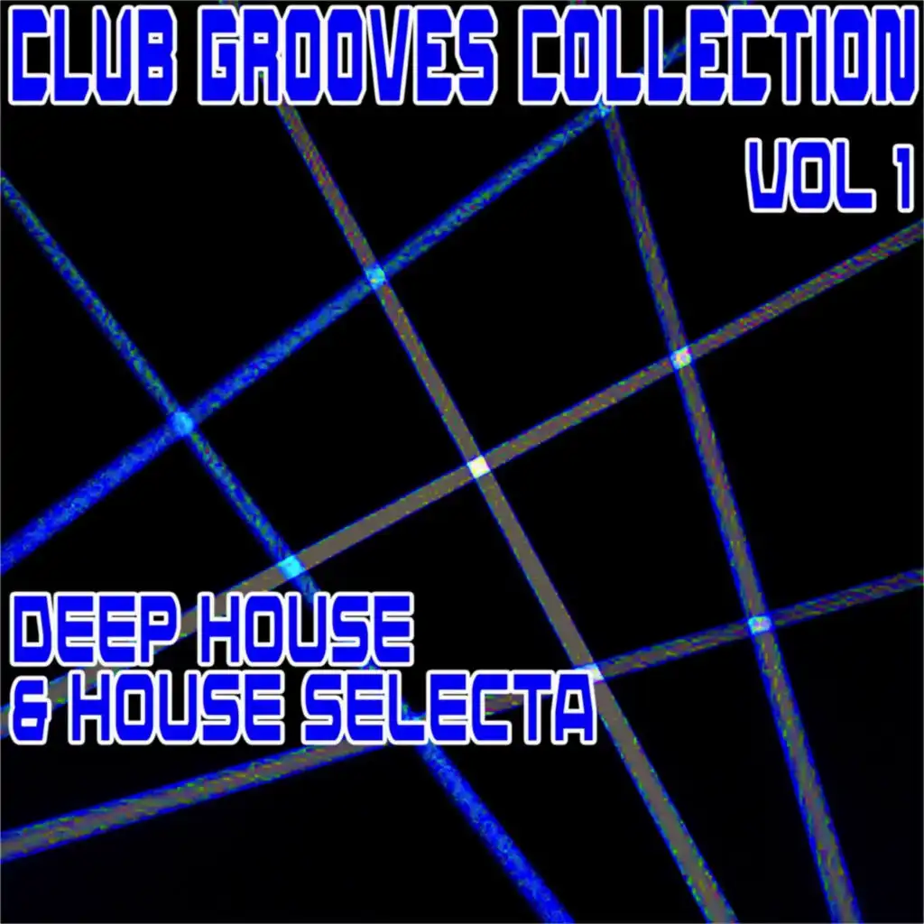 Club Grooves Collection, Vol. 1 (Deep House & House Selecta)