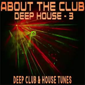 About The Club Deep House, 3 (Deep Club & House Tunes)