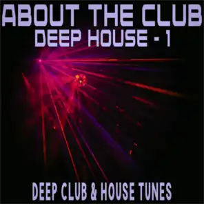 About The Club Deep House, 1 (Deep Club & House Tunes)