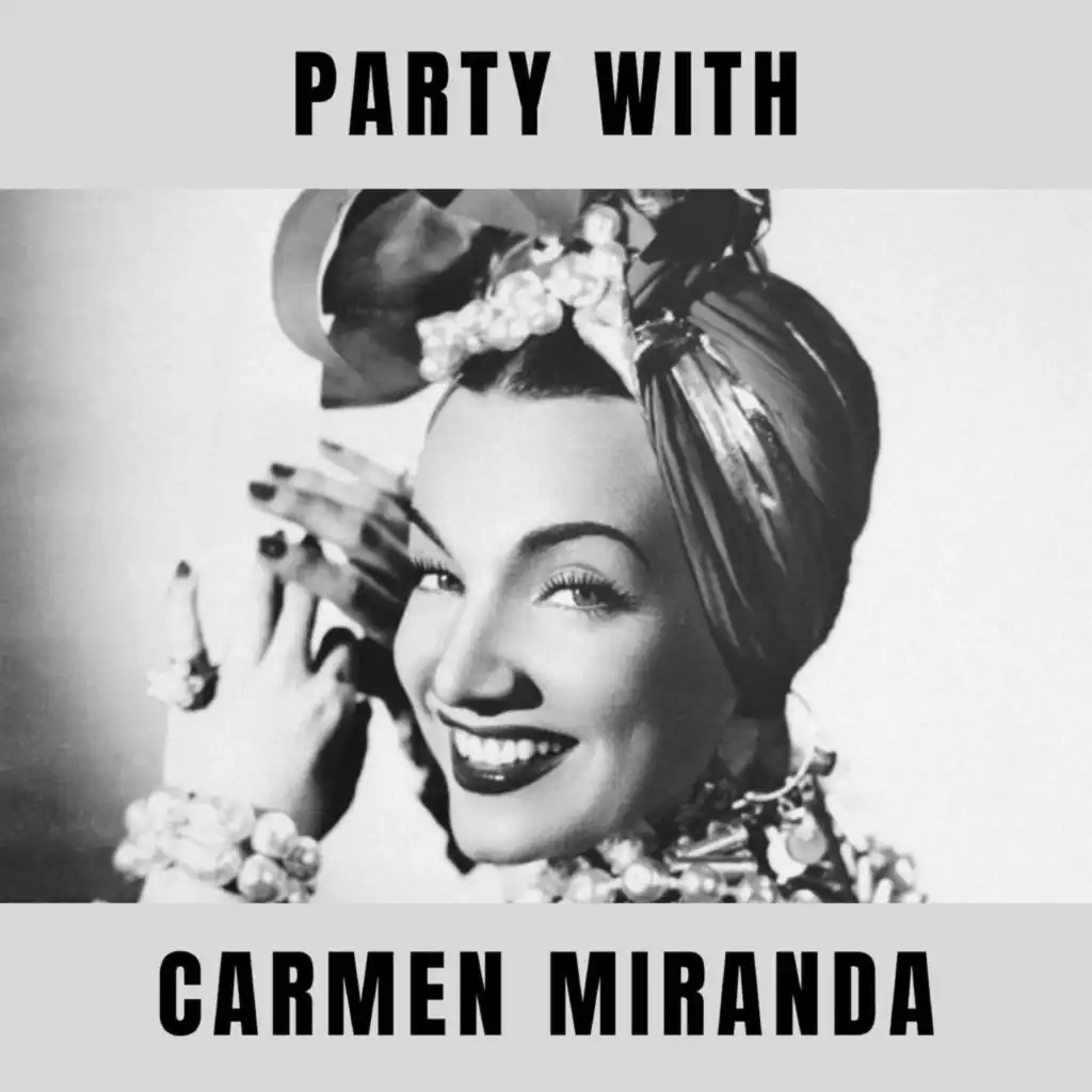 Party With Carmen Miranda