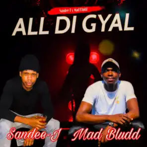 All Di Gyal (feat. Sandee-J)