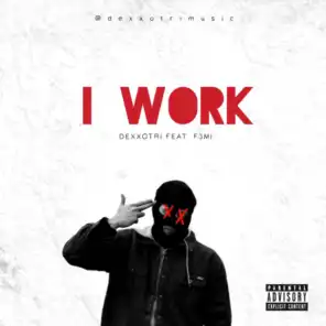 I Work (feat. F3mi)