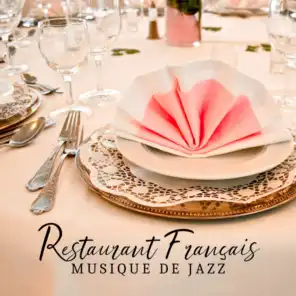 Restaurant français – Musique jazz pour restaurants élégants, Collection d'arrière-plan gastronomique (Ambiance française)