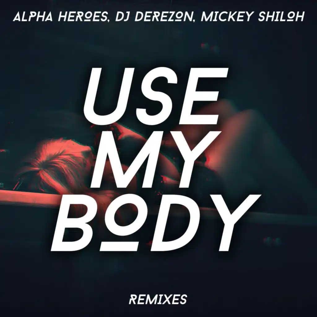 Use My Body (Radio MIX) [feat. Mickey Shiloh]