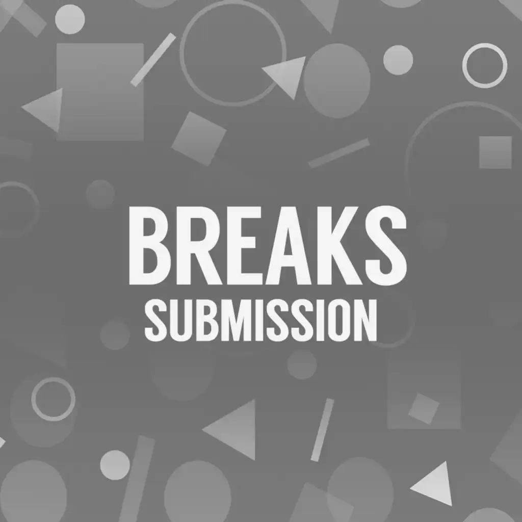 Breaks Submission