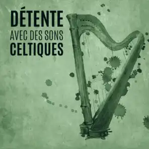 Détente avec des sons celtiques: Musique calme et mystérieuse, Harpe celtique pour la relaxation