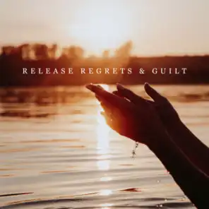 Release Regrets & Guilt: Stress Relief Meditation with Affirmations